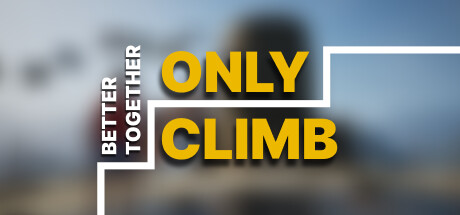 只有攀爬：共同进步 v20240707（Only Climb: Better Together）免安装中文版
