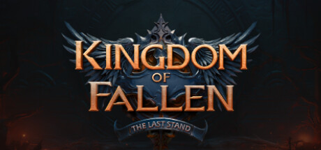 倾覆之国：最后一战（Kingdom of Fallen: The Last Stand）免安装中文版