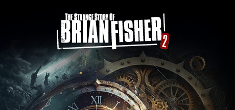 布赖恩费舍尔的奇异故事：第2章 v2024.11.9（The Strange Story Of Brian Fisher: Chapter 2）免安装中文版