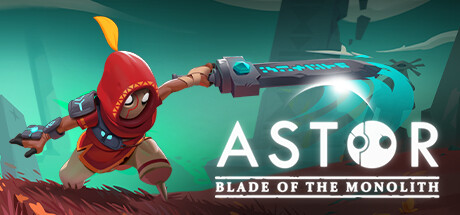 阿斯特：巨碑之刃 v20240918（Astor and The Gunk）免安装中文版